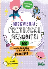Kiekvienai protingai mergaitei: 150 įdomių, netikėtų ir šmaikščių klausimų