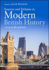 Sources and Debates in Modern British History