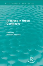 Pacione, M: Progress in Urban Geography (Routledge Revivals)