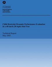 Child Restraint Dynamic Performance Evaluation in a 48km/h (30 mph) Sled Test