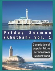 Friday Sermon (Khutbah) Vol. 1