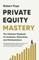 Private Equity Mastery