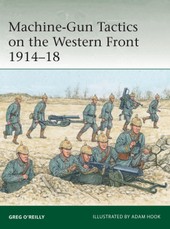Machine-Gun Tactics on the Western Front 1914-18