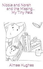 Nicole and Norah and the Missing...My Tiny Pets