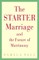 The Starter Marriage and the Future of Matrimony