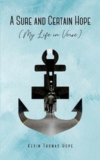 A Sure and Certain Hope (My Life in Verse)