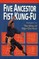 Five Ancestor Fist Kung Fu