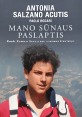 Mano sūnaus paslaptis: kodėl Karolis Akutis yra laikomas šventuoju?