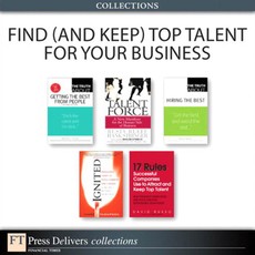 Find (and Keep) Top Talent for Your Business (Collection)