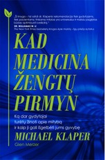 KAD MEDICINA ŽENGTŲ PIRMYN. Ką dar gydytojai turėtų žinoti apie mitybą ir kaip ji gali išgelbėti jums gyvybę