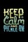 Keep Calm And Pickle On