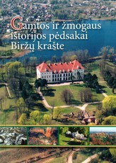 Gamtos ir žmogaus istorijos pėdsakai Biržų krašte