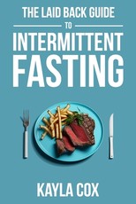 The Laid Back Guide To Intermittent Fasting