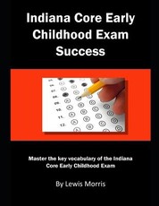 Indiana Core Early Childhood Exam Success