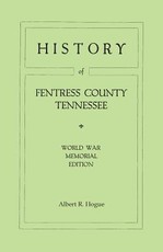 History of Fentress County, Tennessee. the Old Home of Mark Twain's Ancestors. World War Memorial Edition, 1920