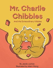 Mr. Charlie Chibbles And His Extraordinary Nibbles