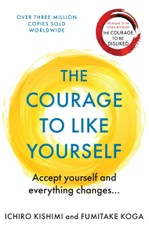 The Courage To Like Yourself