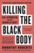 Killing the Black Body