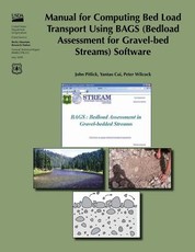 Manual for Computing Bed Load Transport Using BAGS (Bedload Assessment for Gravel-bed Streams) Software