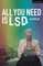 All You Need is LSD