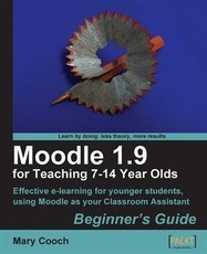 Moodle 1.9 for Teaching 7-14 Year Olds Beginner's Guide