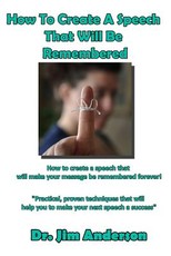 How To Create A Speech That Will Be Remembered