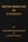 Seven Minutes in Eternity
