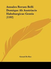 Annales Rerum Belli Domique Ab Austriacis Habsburgicae Gentis (1592)