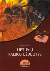 Lietuvių kalbos užduotys. 1 dalis. 7-8 klasėms