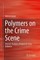 Polymers on the Crime Scene