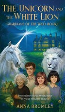 The Unicorn and the White Lion. Guardians of the Wild