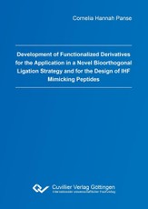 Development of Functionalized Derivatives for the Application in a Novel Bioorthogonal Ligation Strategy and for the Design of IHF Mimicking Peptides