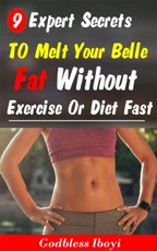 9 Expert Secrets to melt your belly fat without exercise