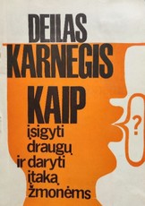 Kaip įsigyti draugų ir daryti įtaką žmonėms