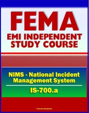 21st Century FEMA Study Course: National Incident Management System (NIMS) - An Introduction (IS-700.a)