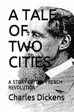 A Tale of Two Cities: A Story of the French Revolution