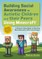 Using Minecraft to Help Autistic Children Build Social Skills 2/E