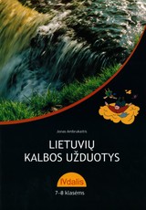 Lietuvių kalbos užduotys 7-8 klasėms. 4 dalis (mokiniams, besimokantiems pagal pritaikytas programas)