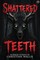 Shattered Teeth