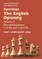 Openings - The English Opening Vol. 2 The Continuations 1.c4 e5 and 1.c4 Nf6