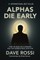Alphas Die Early