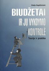 Biudžetai ir jų vykdymo kontrolė: teorija ir praktika