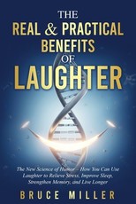 The Real & Practical Benefits of Laughter