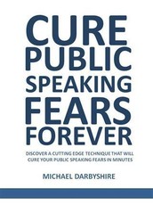 Cure Public Speaking Fears Forever