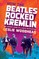 How the Beatles Rocked the Kremlin