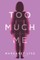 Too Much Me