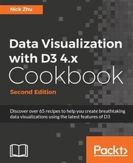 Data Visualization with D3 4.x Cookbook -