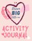 Dream Big Little One Activity Journal.3 in 1 diary, coloring pages, mazes and positive affirmations for kids.
