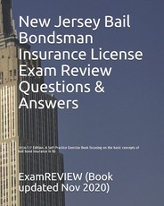 New Jersey Bail Bondsman Insurance License Exam Review Questions & Answers 2016/17 Edition
