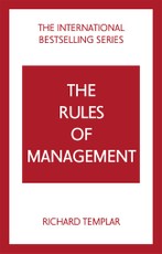 The Rules of Management: A definitive code for managerial success